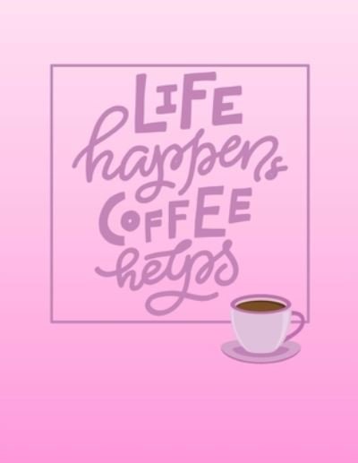 Cover for Kewl Notebooks · Life Happens Coffee Helps (Paperback Book) (2019)