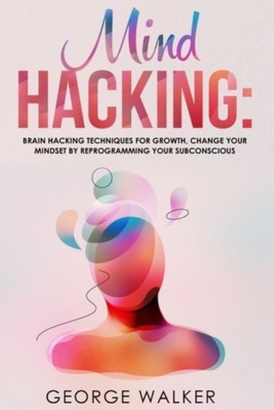 Cover for George Walker · Mind Hacking (Paperback Book) (2019)