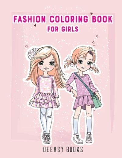 Fashion Coloring Book For Girls - Deeasy Books - Książki - Publisher - 9781716183324 - 28 stycznia 2021