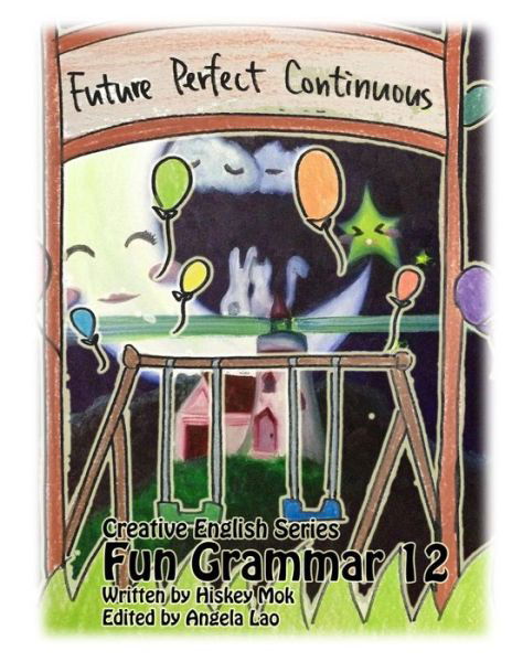 Cover for Angela Lao · Fun Grammar 12 Future Perfect Continuous (Taschenbuch) (2018)