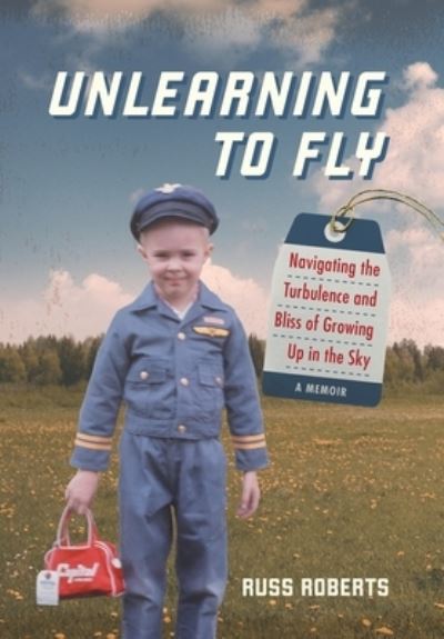 Cover for Russ Roberts · Unlearning to Fly (Hardcover Book) (2021)