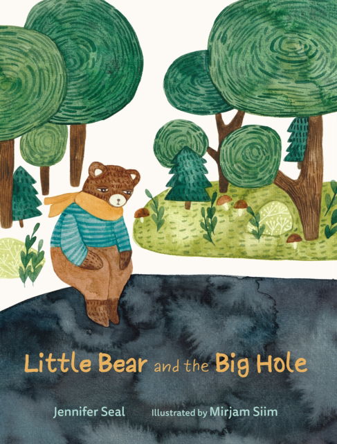 Cover for Jennifer Seal · Little Bear and the Big Hole (Hardcover Book) (2025)