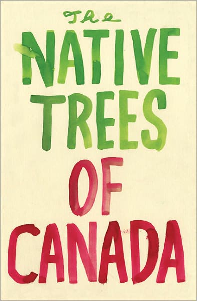 Cover for Leanne Shapton · The Native Trees of Canada (Hardcover Book) (2010)