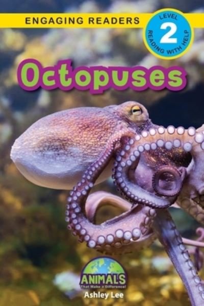 Cover for Ashley Lee · Octopuses: Animals That Make a Difference! (Engaging Readers, Level 2) - Animals That Make a Difference! (Paperback Book) [Large type / large print edition] (2020)