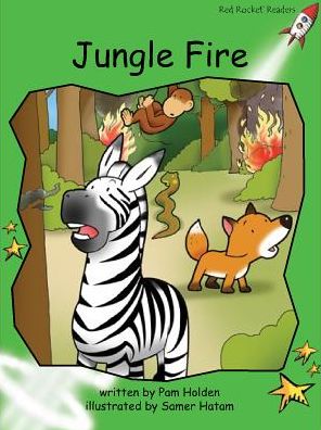 Red Rocket Readers: Early Level 4 Fiction Set C: Jungle Fire - Pam Holden - Books - Flying Start Books Ltd - 9781776541324 - December 15, 2015