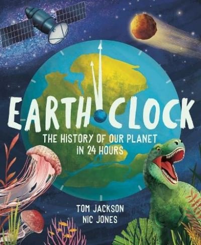 Cover for Tom Jackson · Earth Clock: The History of Our Planet in 24 Hours (Pocketbok) (2024)