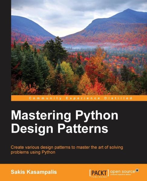 Cover for Sakis Kasampalis · Mastering Python Design Patterns (Taschenbuch) [Ed edition] (2015)