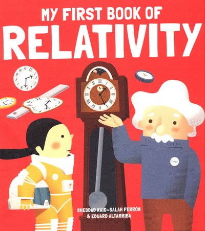 My First Book of Relativity - Eduard Altarriba - Books - Button Books - 9781787080324 - April 7, 2019