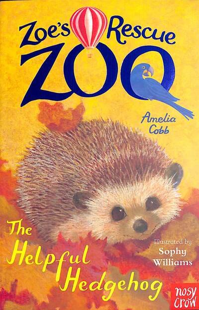 Cover for Amelia Cobb · Zoe's Rescue Zoo: The Helpful Hedgehog - Zoe's Rescue Zoo (Paperback Book) (2020)