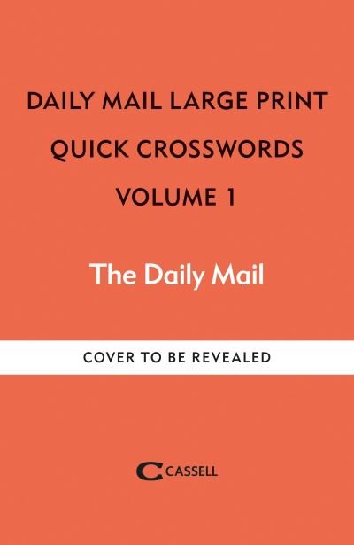 Cover for Daily Mail · Daily Mail Large Print Quick Crosswords Volume 1: 200 large print quick crosswords - The Daily Mail Puzzle Books (Paperback Bog) (2024)