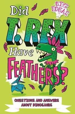 Cover for Ben Hubbard · Did T. Rex Have Feathers?: Questions and Answers About Dinosaurs - Big Ideas! (Paperback Bog) (2020)