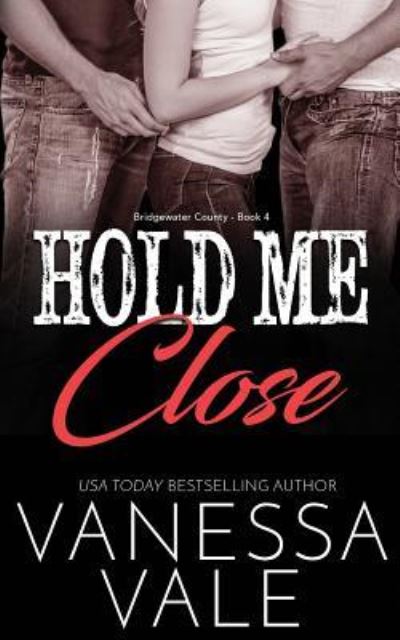 Cover for Vanessa Vale · Hold Me Close (Book) (2019)