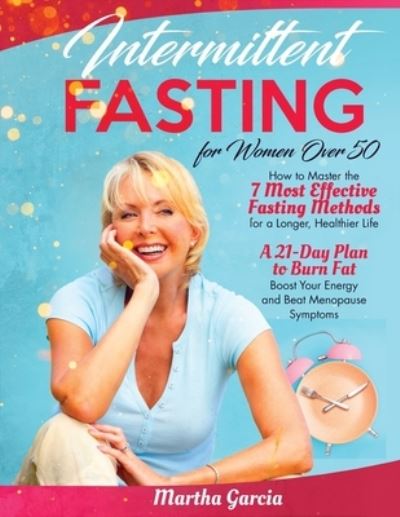 Cover for Maria Garcia · Intermittent Fasting For Women Over 50 (Paperback Book) (2021)