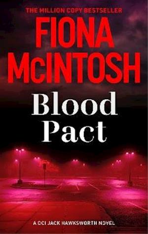 Cover for Fiona McIntosh · Blood Pact: The explosive new crime thriller by the million-copy bestselling author - DCI Jack Hawksworth (Paperback Book) (2025)