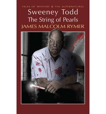 Cover for James Malcolm Rymer · Sweeney Todd: The String of Pearls - Tales of Mystery &amp; The Supernatural (Taschenbuch) [New introduction and revised text edition] (2010)