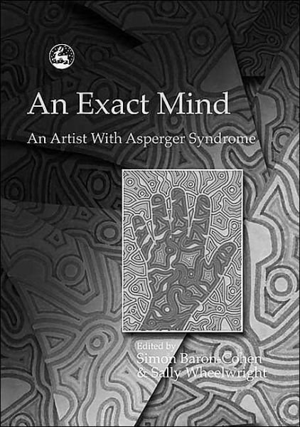An Exact Mind: An Artist With Asperger Syndrome - Peter Myers - Kirjat - Jessica Kingsley Publishers - 9781843100324 - maanantai 15. maaliskuuta 2004