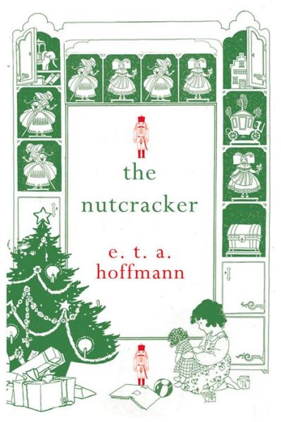 The Nutcracker - E. T. A. Hoffmann - Books - Hesperus Press Ltd - 9781843915324 - March 1, 2015