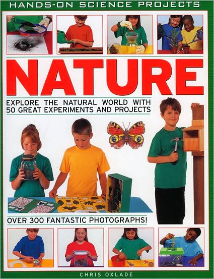 Cover for Chris Oxlade · Nature: Explore the Natural World with 50 Great Experiments and Projects - Hands on Science (Paperback Book) (2016)