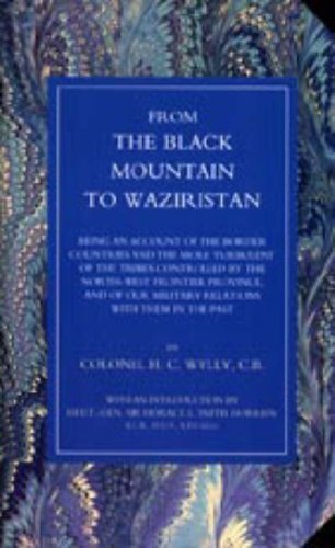 Cover for Col H. C. Wylly Cb · From the Black Mountain to Waziristan: Being an Account of the Border Countries and the More Turbulent of the Tribes Controlled by the North-west Fron (Innbunden bok) (2006)