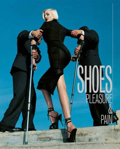 Shoes: Pleasure and Pain - Helen Persson - Książki - V & A Publishing - 9781851778324 - 19 maja 2015