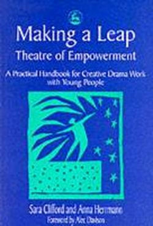 Cover for Anna Herrmann · Making a Leap - Theatre of Empowerment: A Practical Handbook for Creative Drama Work with Young People (Paperback Book) (1998)