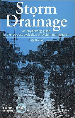 Storm Drainage: An engineering guide to the low-cost evaluation of system performance - Pete Kolsky - Bücher - Practical Action Publishing - 9781853394324 - 15. Dezember 1999