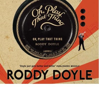 Cover for Roddy Doyle · Oh, Play That Thing (Hörbuch (CD)) [Abridged edition] (2004)