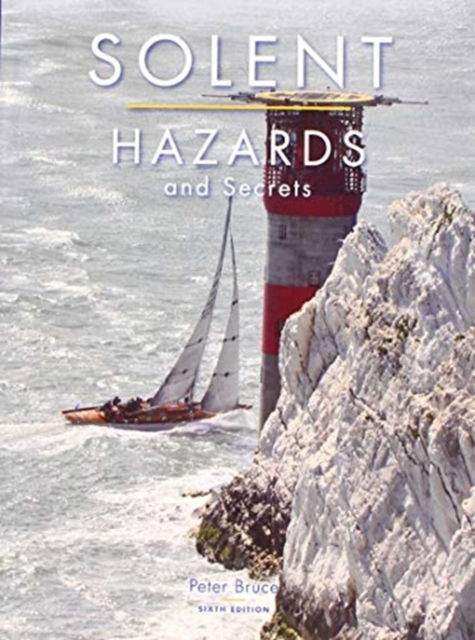 Solent Hazards - Peter Bruce - Books - BOLDRE MARINE - 9781871680324 - April 30, 2017