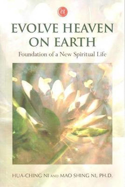 Cover for Hua-ching Ni · Evolve Heaven on Earth: Foundation of a New Spiritual Life (Paperback Book) (2012)