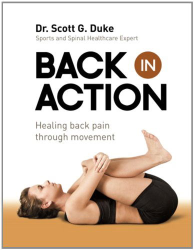 Cover for Dr. Scott G. Duke · Back in Action: Healing Back Pain Through Movement (Paperback Book) (2013)