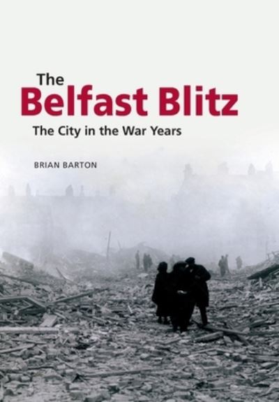 Cover for Brian Barton · The Belfast blitz (Book) (2022)