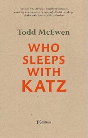 Who Sleeps with Katz - Todd McEwen - Bøger - CB Editions - 9781909585324 - June 18, 2020