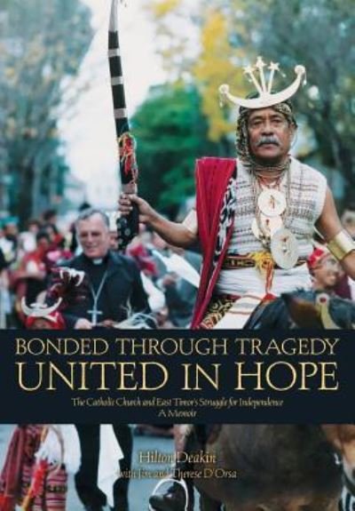 Cover for Hilton Deakin · Bonded Through Tragedy United in Hope (Paperback Book) (2017)