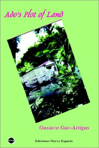 Ado's Plot of Land - Gustavo Gac-artigas - Bücher - Ediciones Nuevo Espacio - 9781930879324 - 5. Mai 2002