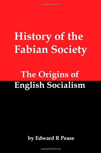 Cover for Edward R. Pease · History of the Fabian Society; the Origins of English Socialism (Paperback Book) (2008)