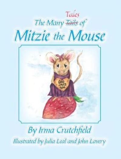 Cover for Irma Crutchfield · The Many Tales of Mitzie Mouse (Inbunden Bok) (2017)