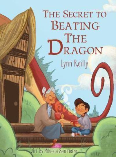 Cover for Lynn Reilly · The Secret to Beating the Dragon (Hardcover Book) (2017)