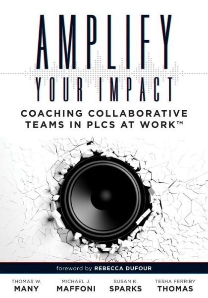 Cover for Thomas W. Many · Amplify Your Impact : Coaching Collaborative Teams in PLCs (Taschenbuch) (2018)