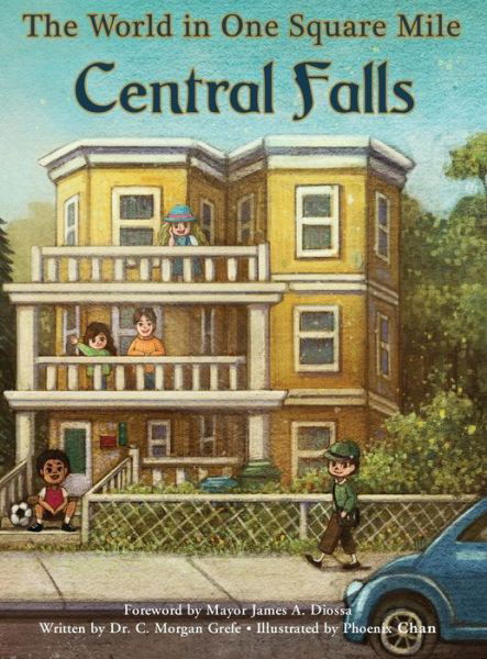 Cover for Dr C M Grefe · The World in One Square Mile Central Falls (Hardcover Book) (2018)