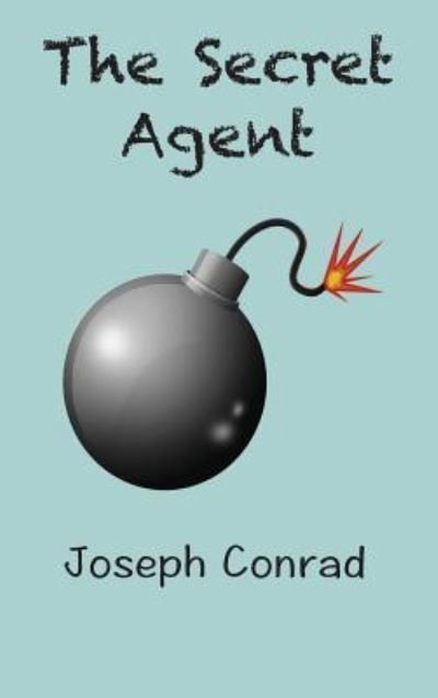 Cover for Joseph Conrad · The Secret Agent: a Simple Tale (Inbunden Bok) (2019)