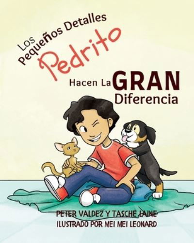 Cover for Tasche Laine · Los Pequeños Detalles Pedrito Hacen La Gran Diferencia (Book) (2022)