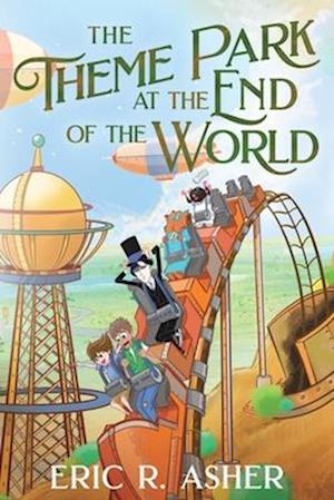 Cover for Eric R Asher · The Theme Park at the End of the World (Paperback Book) (2024)