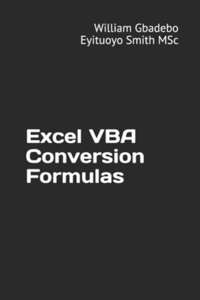 Cover for William Smith · Excel VBA Conversion Formulas (Paperback Bog) (2017)