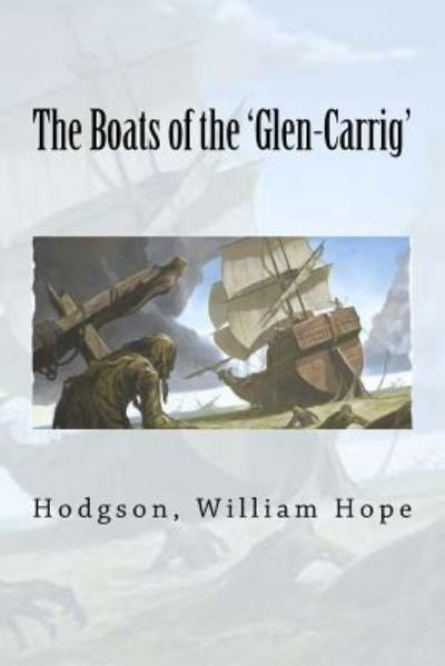 Cover for Hodgson William Hope · The Boats of the 'Glen-Carrig' (Paperback Book) (2017)