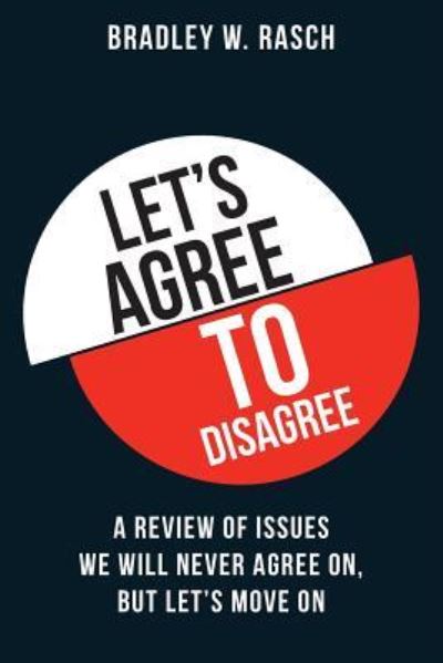 Cover for Bradley W Rasch · Let's Agree to Disagree (Paperback Book) (2017)