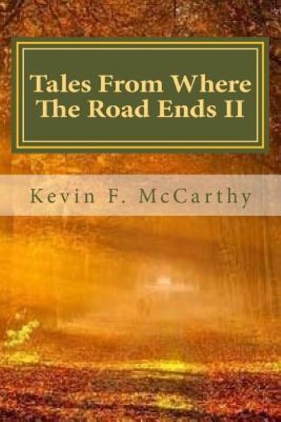 Cover for Kevin F McCarthy · Tales From Where The Road Ends II (Paperback Book) (2017)