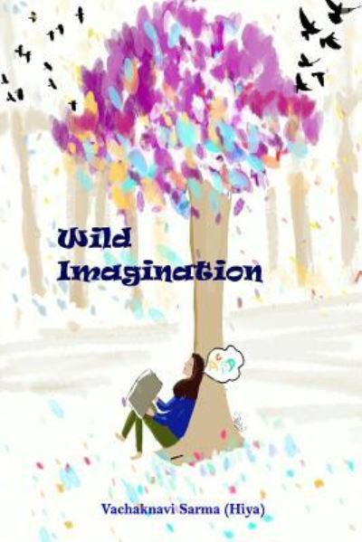 Cover for Vachaknavi (Hiya) Sarma · Wild Imagination (Paperback Book) (2017)