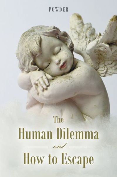 Cover for Powder · The Human Dilemma and How to Escape (Paperback Book) (2021)