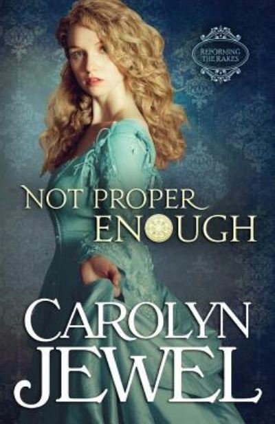 Cover for Carolyn Jewel · Not Proper Enough (Paperback Book) (2018)