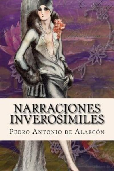 Cover for Pedro Antonio De Alarcon · Narraciones inverosimiles (Taschenbuch) (2018)